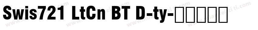 Swis721 LtCn BT D-ty字体转换